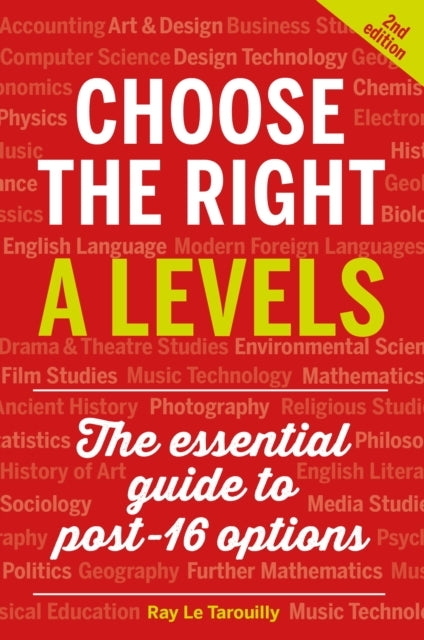 Choose The Right A Levelsthe Essential Guide To Post-16 Opti