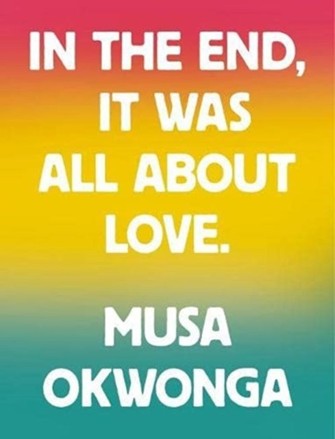 In the End, It Was All about Love