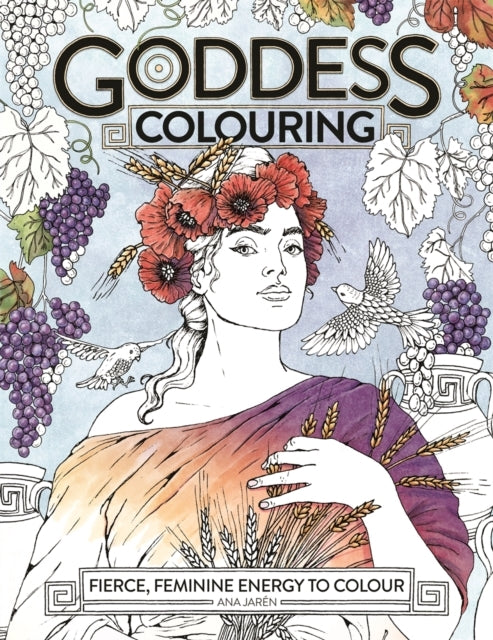Goddess Colouringfierce Feminine Energy to Colour