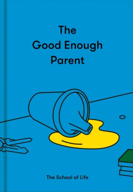 The Good Enough Parenthow To Raise Contented Interesting An