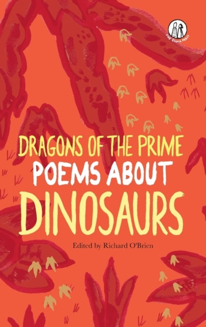 Dragons of The Primepoems About Dinosaurs