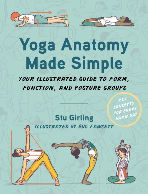 D1 Yoga Anatomy Made Simpleyour Illustrated Guide To Form Func
