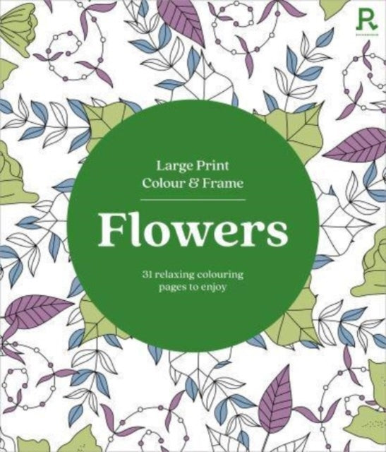 Large Print Colour & Frame - Flowers Colouring Book for Adul