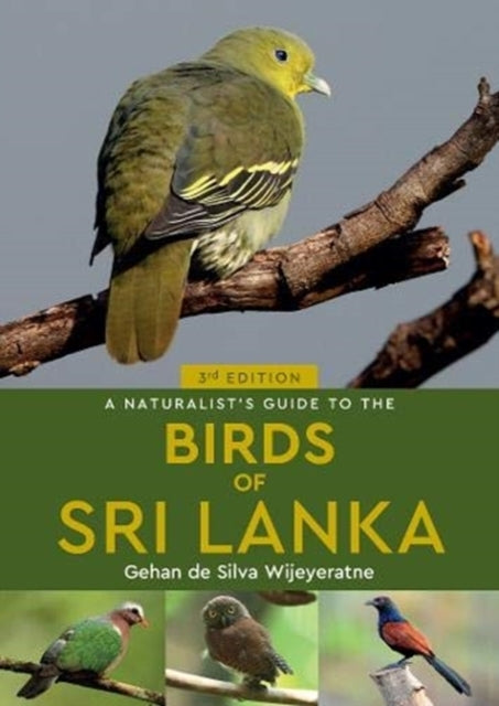 A Naturalist's Guide to the Birds of Sri Lanka (3rd Edition)