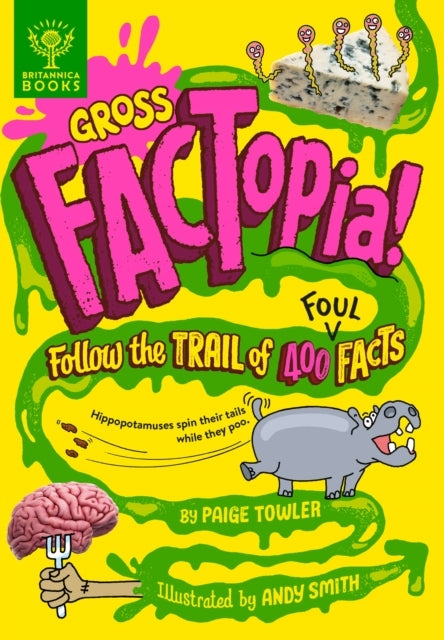 Gross Factopia!Follow The Trail of 400 Foul Facts [Britannic