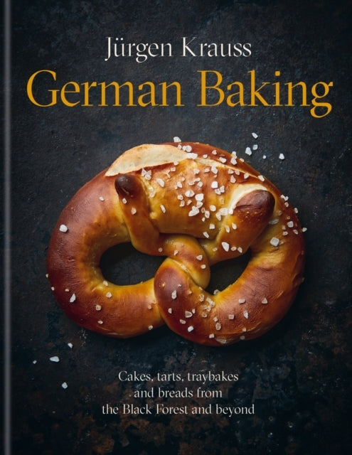 German Bakingcakes Tarts Traybakes and Breads From the Bla