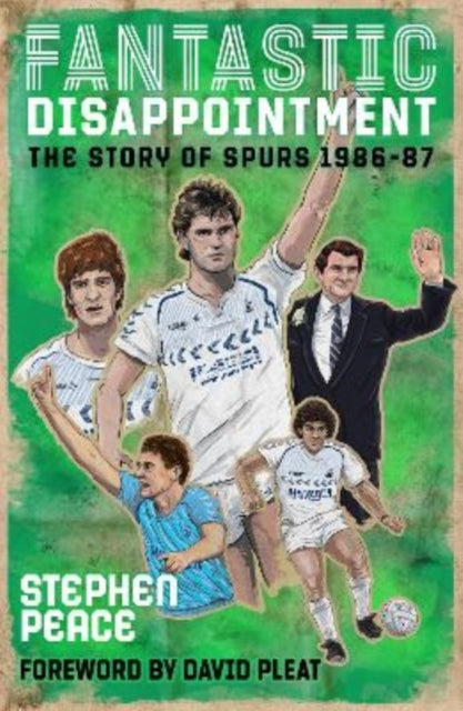 Fantastic Disappointmentthe Story of Spurs - 1986-87