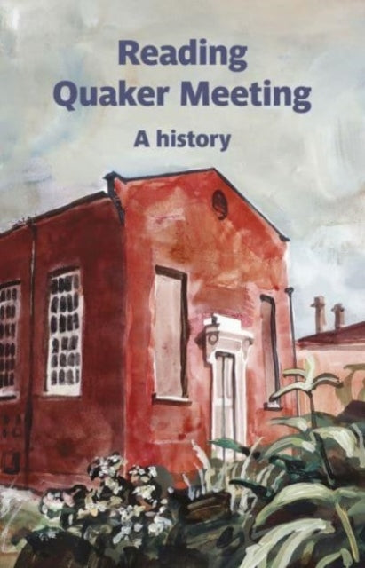 Reading Quaker Meeting A History