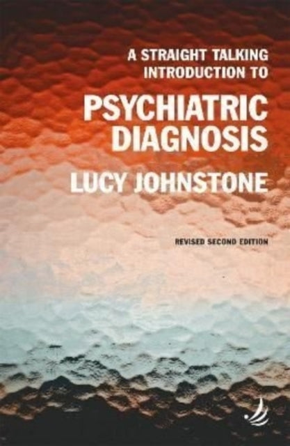 STRAIGHT TALKING INTRODUCTION TO PSYCHIATRIC DIAGNOSIS.