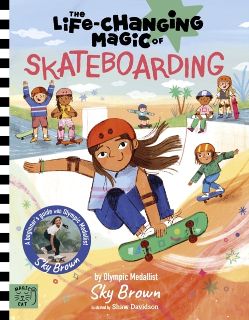 The Life Changing Magic of Skateboardinga Beginner's Guide W