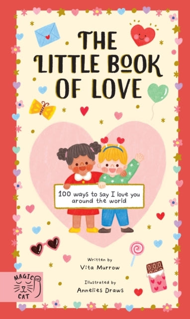 The Little Book of Love100 Ways to Say 'i Love You' Around T