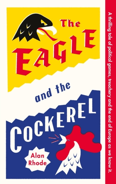 The Eagle and The Cockerela Thrilling Tale of Political Game