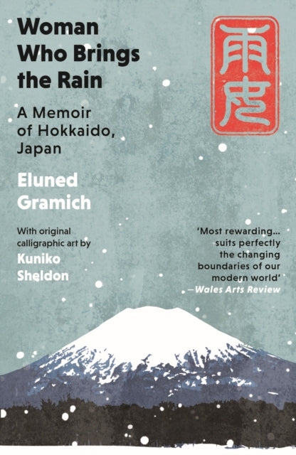 Woman Who Brings The Raina Memoir of Hokkaido Japan
