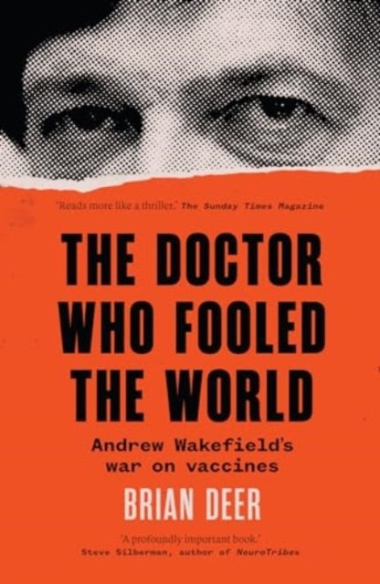 The Doctor Who Fooled the Worldandrew Wakefields War on Vac