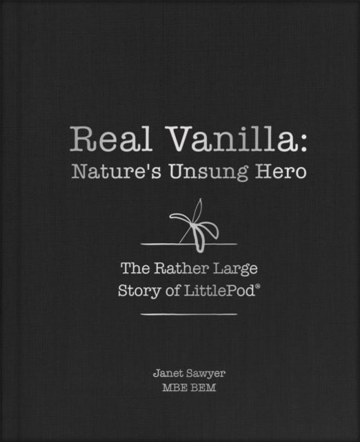 Real Vanilla Nature'S Unsung Herothe Rather Large Story Of