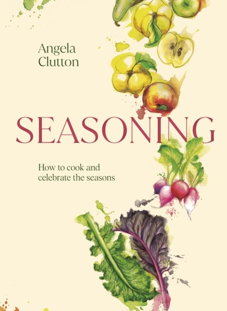 Seasoninghow To Cook and Celebrate The Seasons