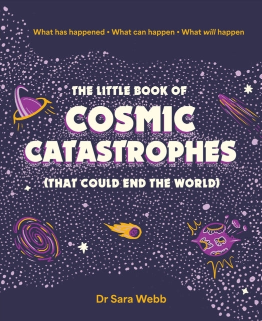 The Little Book of Cosmic Catastrophes That Could End The Wo