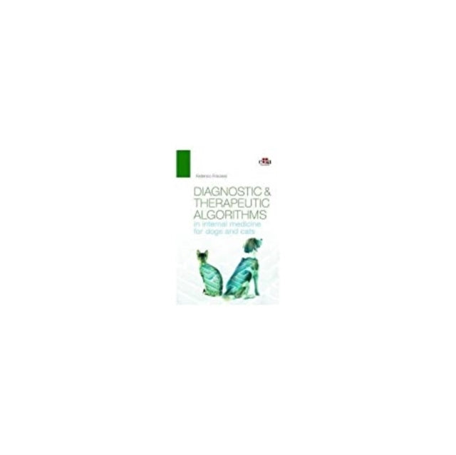 Diagnostic & Therapeutic Algorithms in Internal Medicine for Dogs and Cats