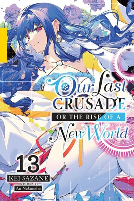Our Last Crusade or the Rise of a New World Vol. 13 (light
