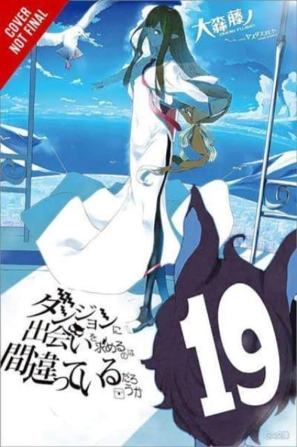 Is It Wrong to Try to Pick up Girls in a Dungeon? Vol. 19 (