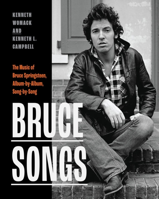 Bruce Songsthe Music of Bruce Springsteen Album-By-Album S