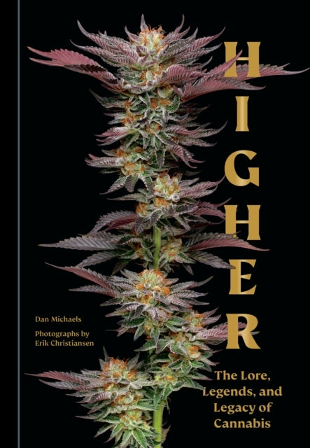 Higherthe Lore Legends and Legacy of Cannabis