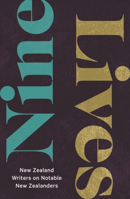 Nine Livesnew Zealand Writers On Notable New Zealanders