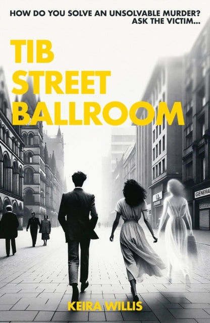 Tib Street Ballroomthe Thrilling Mystery Crime Debut With A