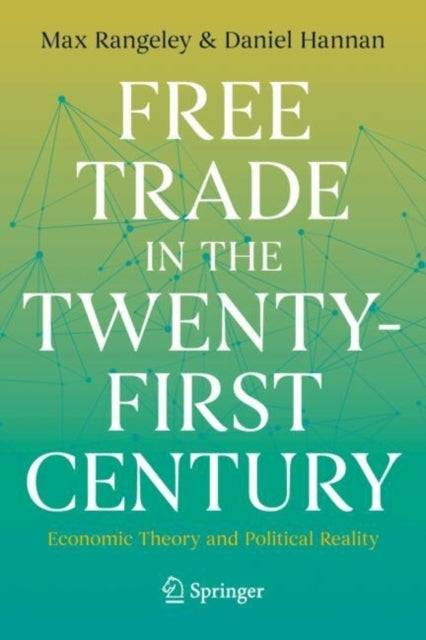 Free Trade In The Twenty-First Centuryeconomic Theory and Po