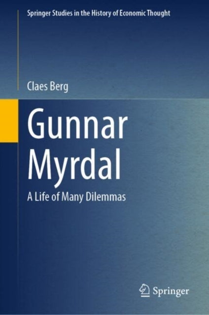 Gunnar Myrdala Life of Many Dilemmas