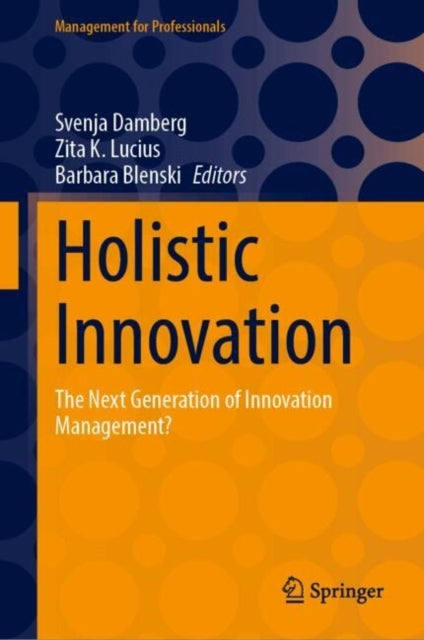 Holistic Innovationthe Next Generation Of Innovation Managem