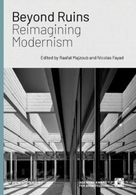 Beyond Ruinsreimagining Modernism