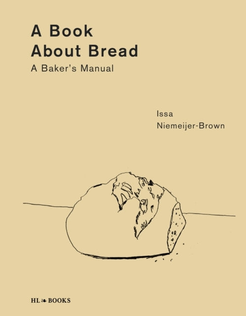 A Book About Breadartisan Baking With Knowledge and Intuitio