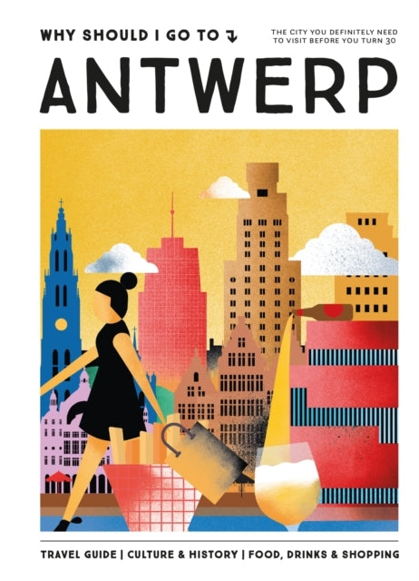 Why Should I Go To Antwerpthe City You Definitely Need To Vi