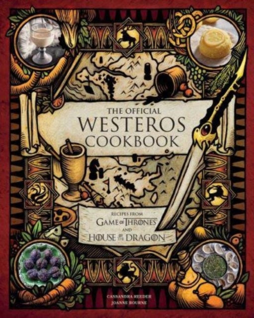The Official Westeros Cookbook Recipes From Game of Thrones