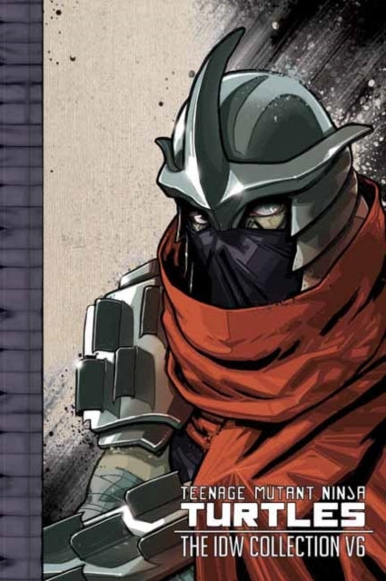 Teenage Mutant Ninja Turtles the Idw Collection Volume 6