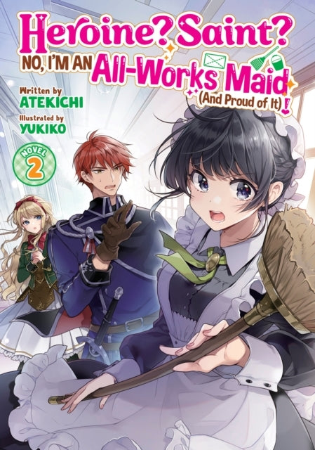 Heroine? Saint? No, I'm an All-works Maid and Proud of It! L