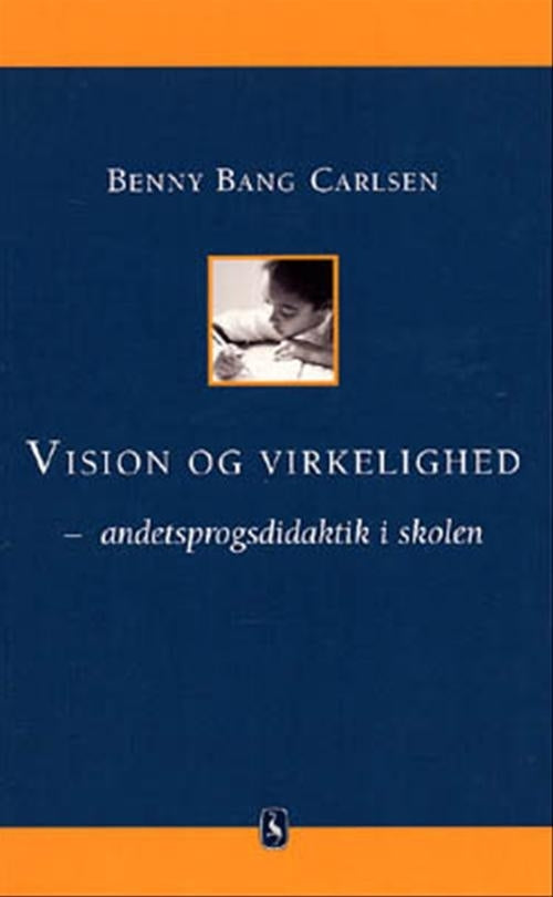 Vision og virkelighed - andetsprogsdidaktik i skolen