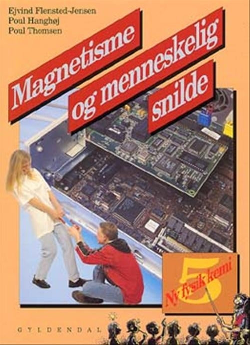 Ny fysik/kemi 5. Magnetisme og menneskelig snilde