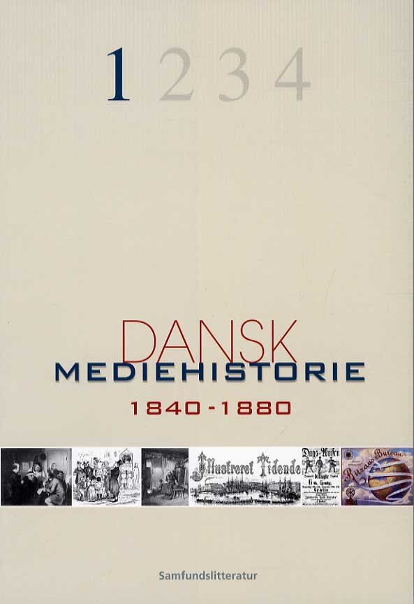 Dansk mediehistorie Mediernes forhistorie og 1840-1880