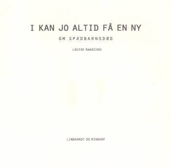 I kan jo altid få en ny