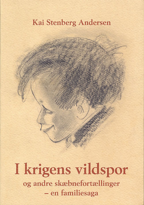 I krigens vildspor og andre skæbnefortællinger