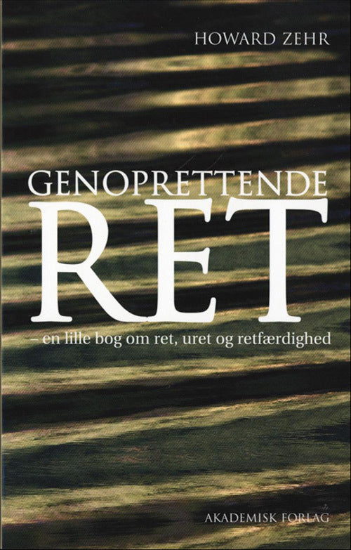 Genoprettende ret - En lille bog om ret, uret og retfærdighed