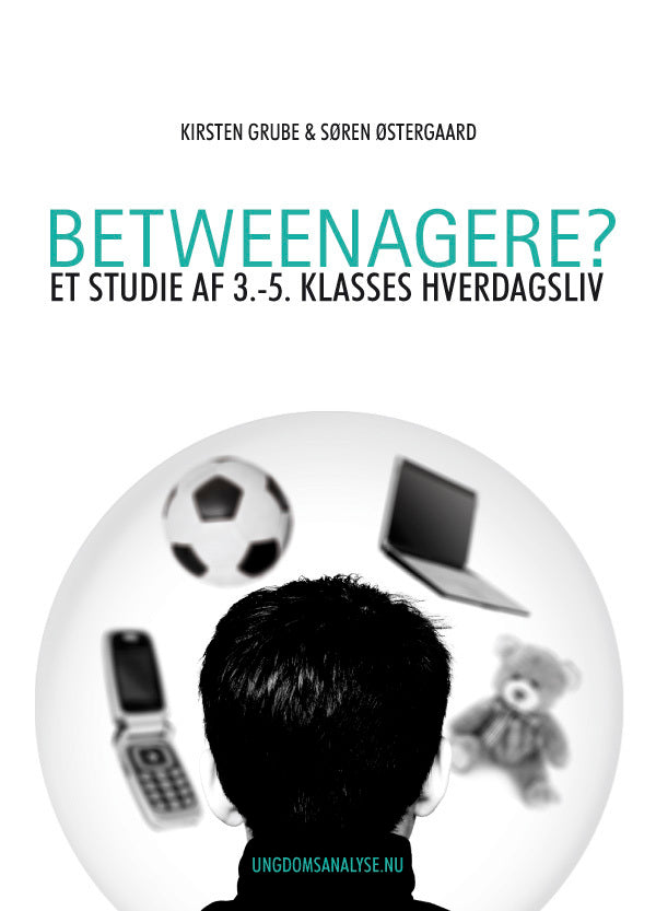 Betweenagere? Et studie af 3.-5. klasses hverdagsliv