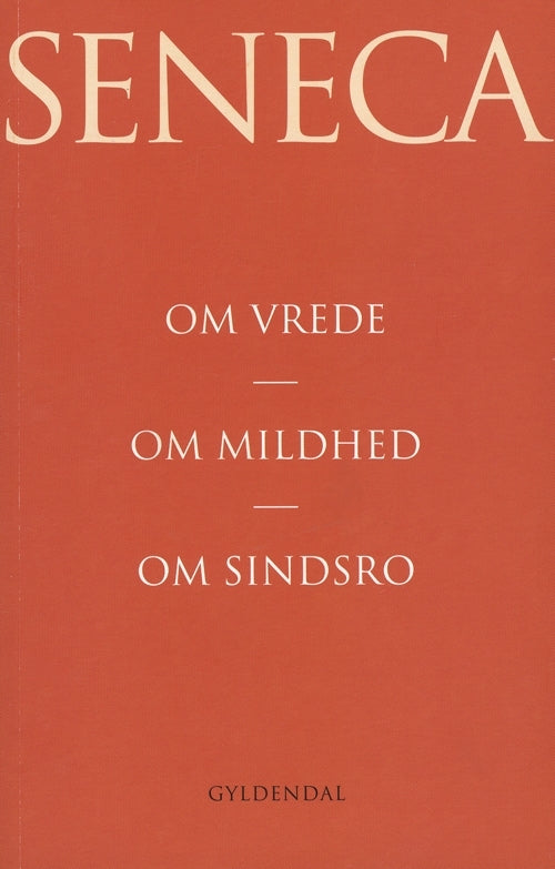 Om vrede. Om mildhed. Om sindsro