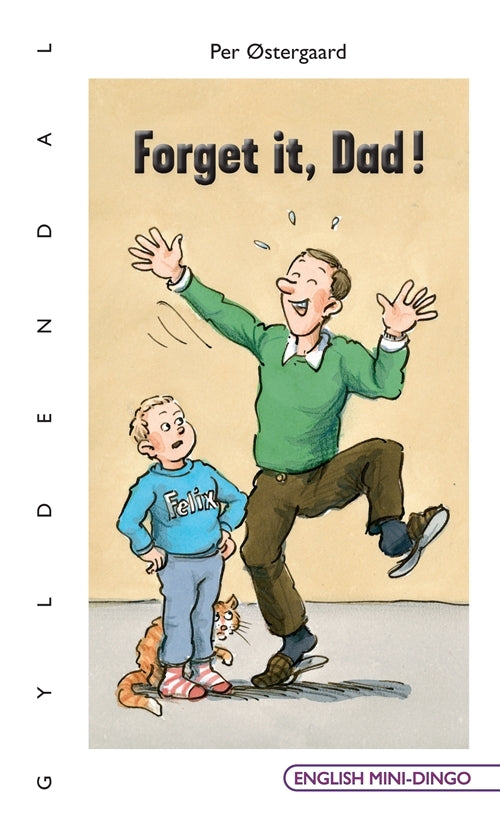 Forget it, Dad!