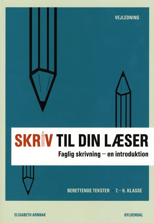Skriv til din læser 1 Lærerbog