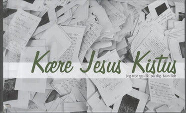 Kære Jesus Kistus