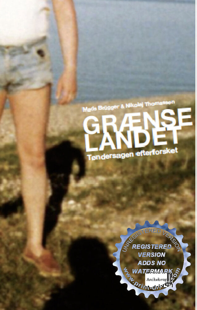 Grænselandet. Tøndersagen efterforsket