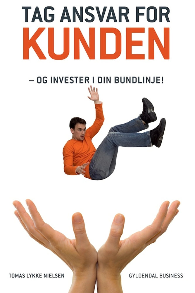 Tag ansvar for kunden - og invester i din bundlinje!